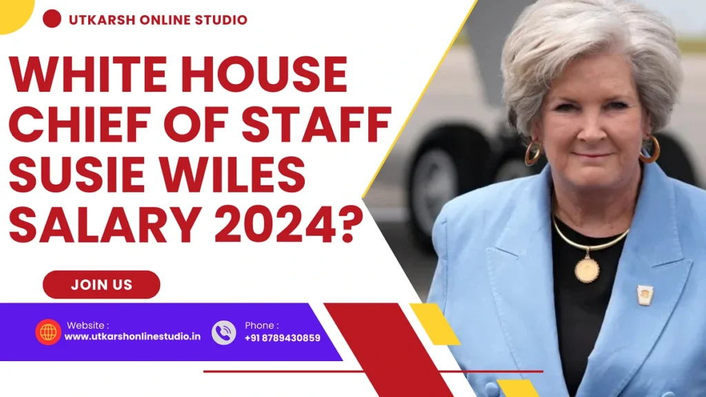 White House Chief of Staff Susie Wiles Salary 2024?